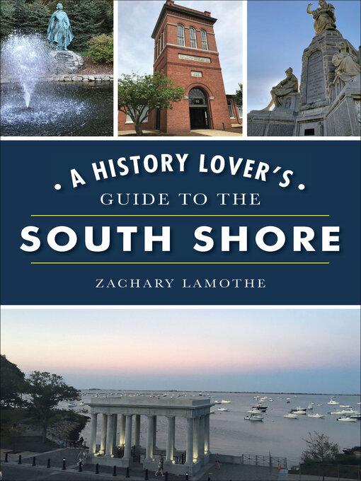Title details for A History Lover's Guide to the South Shore by Zachary Lamothe - Available